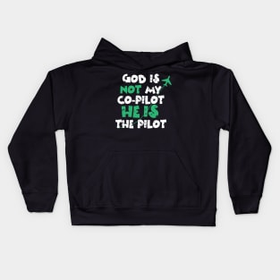 God is not my co-pilot He is the pilot Kids Hoodie